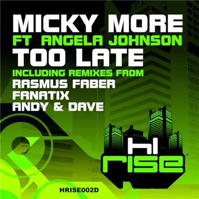 Too Late (feat. Angela Johnson) [Andy & Dave Remix]/Micky More