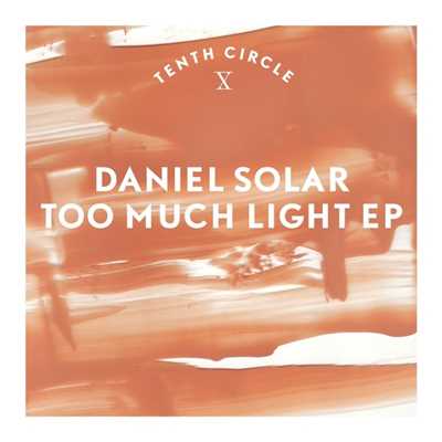 Too Much Light EP/Daniel Solar