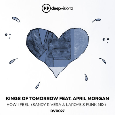 シングル/How I Feel (feat. April Morgan) [Sandy Rivera & Laroye's Funk Mix]/Kings of Tomorrow