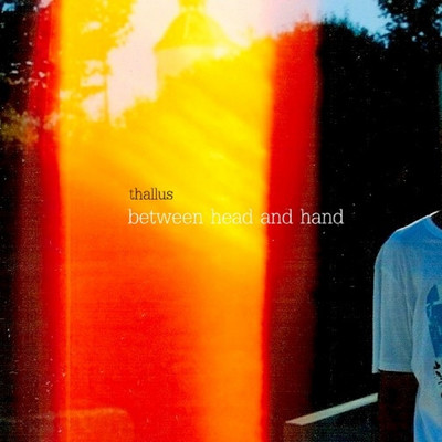 アルバム/Between Head and Hand/Thallus