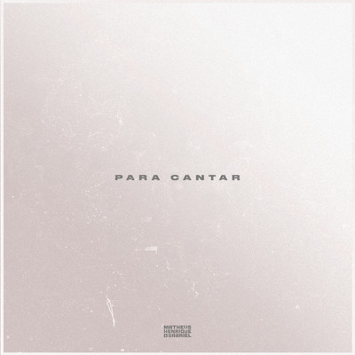 アルバム/Para Cantar/Matheus Henrique & Gabriel
