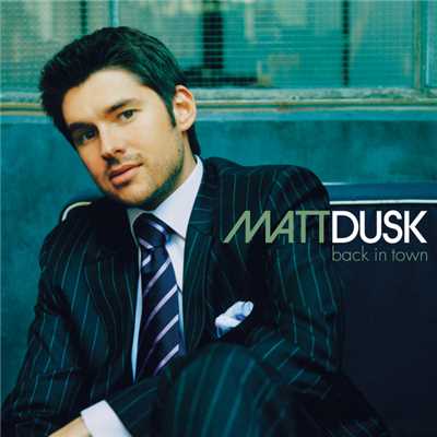 シングル/バック・イン・タウン/Matt Dusk