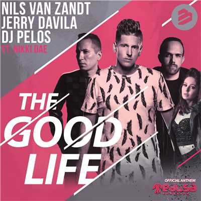 The Good Life (feat. Nikki Dae)/Nils van Zandt, Jerry Davila & DJ Pelos