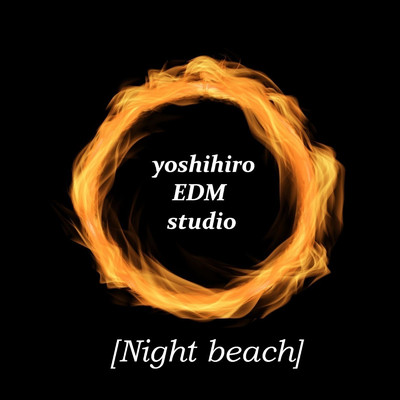 [Night beach]/yoshihiro EDM studio