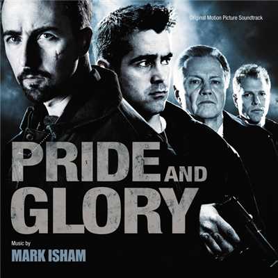 アルバム/Pride And Glory (Original Motion Picture Soundtrack)/マーク・アイシャム