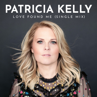 シングル/Love Found Me (Single Mix)/Patricia Kelly