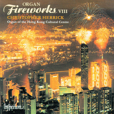 アルバム/Organ Fireworks 8: Organ of the Hong Kong Cultural Centre/Christopher Herrick