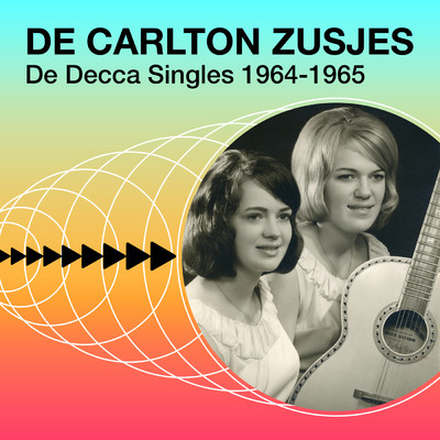 De Decca Singles 1964-1965 (Remastered 2023)/De Carlton Zusjes