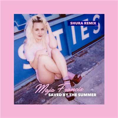 Saved By The Summer (Shura Remix)/Maja Francis