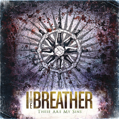 These Are My Sins/I The Breather