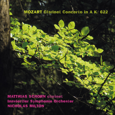 アルバム/Mozart: Clarinet Concerto in A Major, K. 622/Matthias Schorn／Innviertler Symphonie Orchestra／Nicholas Milton