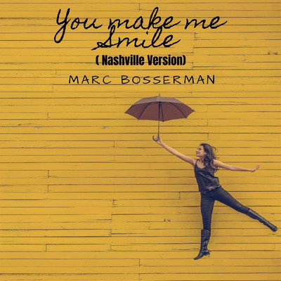 シングル/You Make Me Smile (Nashville Version)/Marc Bosserman