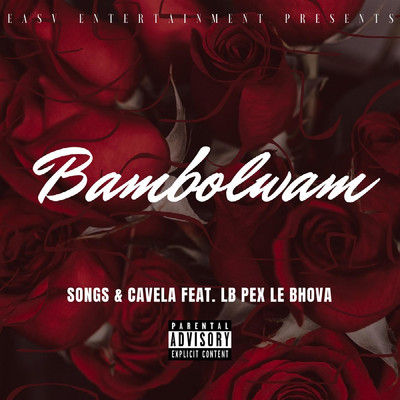 Bambolwam (feat. LB Pex le Bhova)/Cavela／Songs