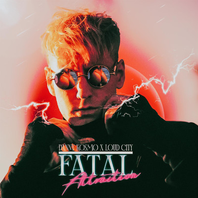 Fatal Attraction/Danny Kosmo／Loud City