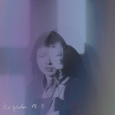 Unspoken Pt. II/Elyss Daya