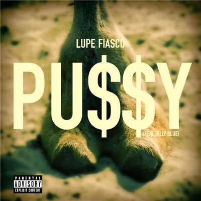 シングル/Pu$$y (feat. Billy Blue)/Lupe Fiasco