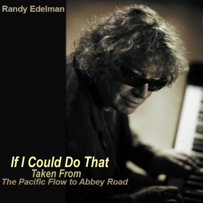 The Pacific Flow To Abbey Road/Randy Edelman