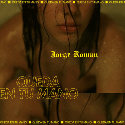 Queda en tu mano/Jorge Roman