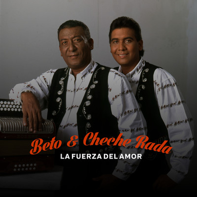 シングル/La Fuerza del Amor/Beto Rada & Cheche Rada