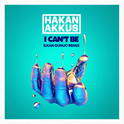 I Can't Be (Ilkan Gunuc Remix)/Hakan Akkus