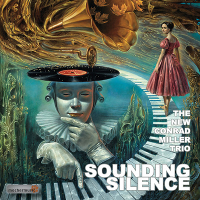 アルバム/Sounding Silence/The New Conrad Miller Trio