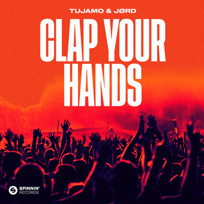 Clap Your Hands (Extended Mix)/Tujamo & JORD