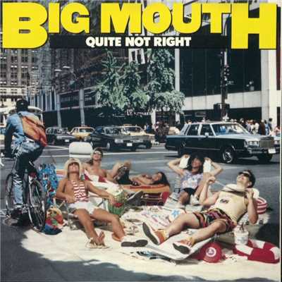 Quite Not Right/Big Mouth