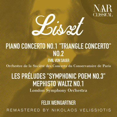 LISZT: PIANO CONCERTO No.1 ”TRIANGLE CONCERTO”, No.2, LES PRELUDES ”SYMPHONIC POEM No.3”, MEPHISTO WALTZ No.1 ”ERSTER MEPHISTO-WALZER (DER TANZ IN DER DORFSCHENKE)”/Emil Von Sauer