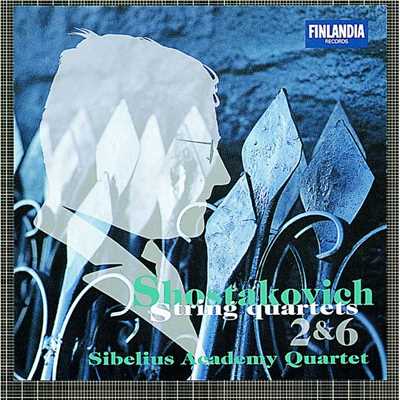 Shostakovich : String Quartets No.2 & No.6/The Sibelius Academy Quartet