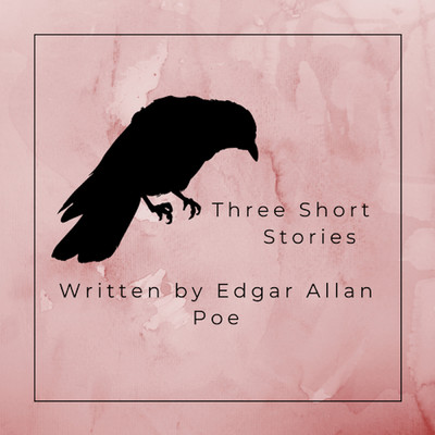Three Short Stories Written By Edgar Allan Poe/Chris Goringe／Stephen Phillips
