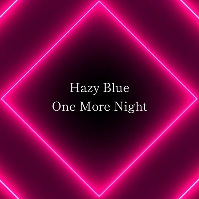 One More Night/Hazy Blue