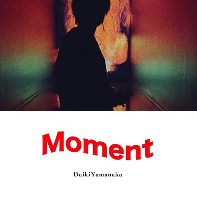 Moment/DaikiYamanaka