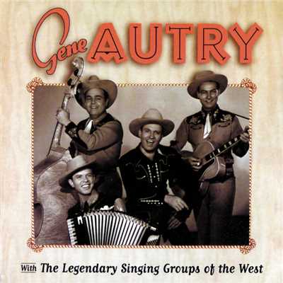 アルバム/Gene Autry With The Legendary Singing Groups Of The West/Gene Autry