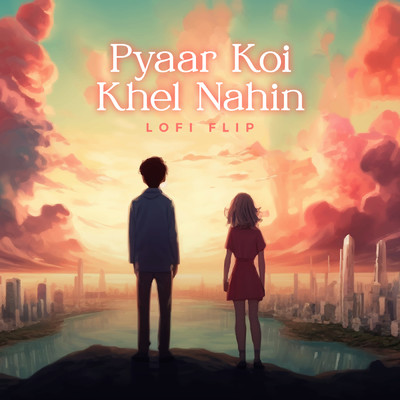 Pyaar Koi Khel Nahin (Lofi Flip)/Kumar Sanu／VIBIE