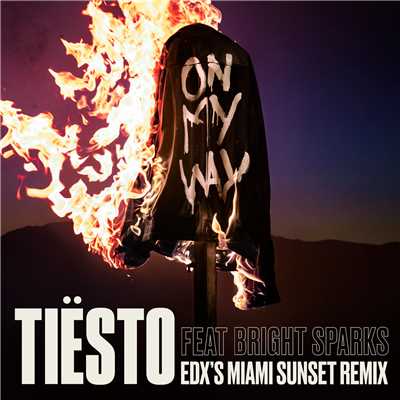 シングル/On My Way (featuring Bright Sparks／EDX's Miami Sunset Remix)/ティエスト