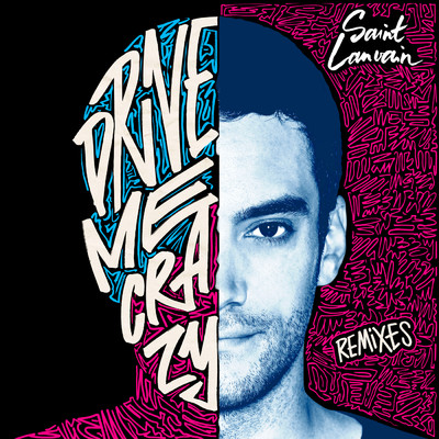 Drive Me Crazy (Mr Luke & Nicolas Saad Remix)/Saint Lanvain