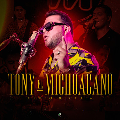 Tony El Michoacano/Grupo Recluta