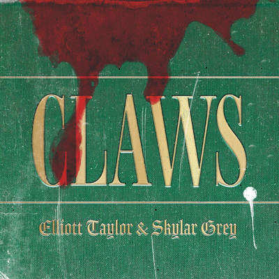 Claws/Elliott Taylor & Skylar Grey