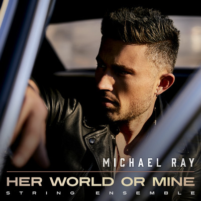 シングル/Her World or Mine (String Ensemble)/Michael Ray