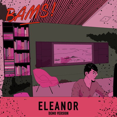 シングル/Eleanor (Demo Version)/Bams！