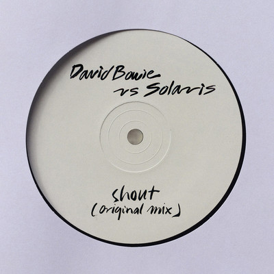 Shout (Original Mix)/David Bowie vs. Solaris