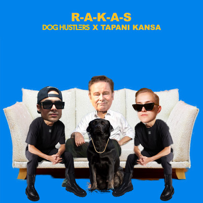 R-A-K-A-S/DOG HUSTLERS x Tapani Kansa