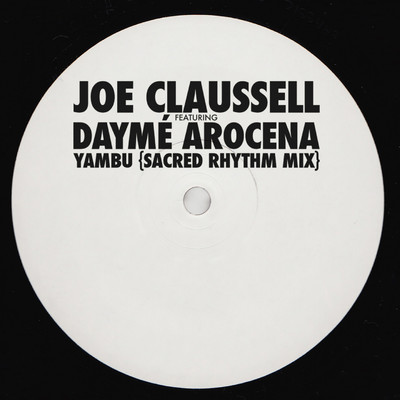 Yambu (feat. Dayme Arocena) [Sacred Rhythm Mix]/Joe Claussell