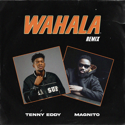 Wahala (Remix)/Tenny Eddy and Magnito