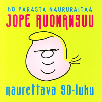 アルバム/Naurettava 90-luku/Jope Ruonansuu