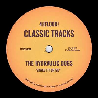 Shake It For Me/The Hydraulic Dogs