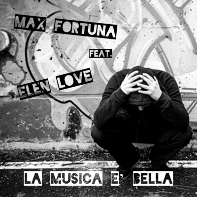 シングル/La Musica e Bella (feat. Elen Love)/Max Fortuna