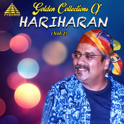 Golden Collection Of Hariharan, Vol. 2/A. R. Rahman, Vidyasagar, Deva and Hariharan