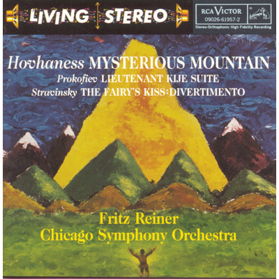 Hovhaness: Mysterious Mountain ／ Prokofiev: Lieutenant Kije ／ Stravinsky: The Fairy's Kiss: Divertimento/Fritz Reiner