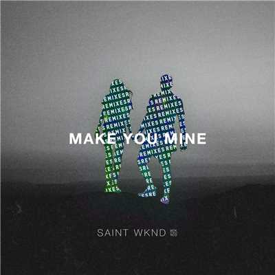 シングル/Make You Mine (Charlie Crown Remix) feat.Boy Matthews/SAINT WKND